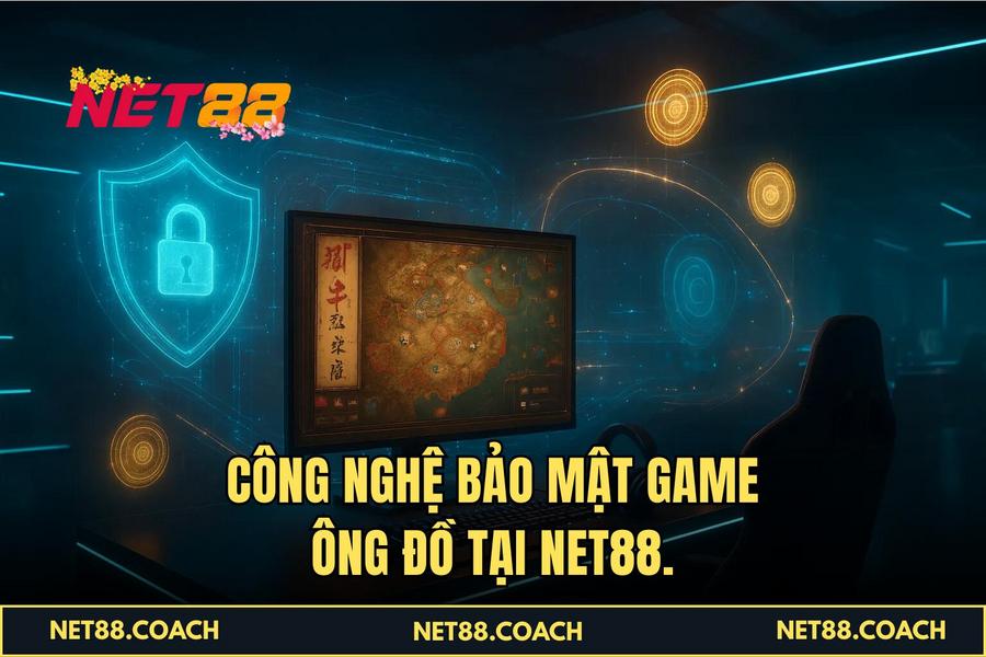 Công nghệ bảo mật game Ông Đồ tại NET88.