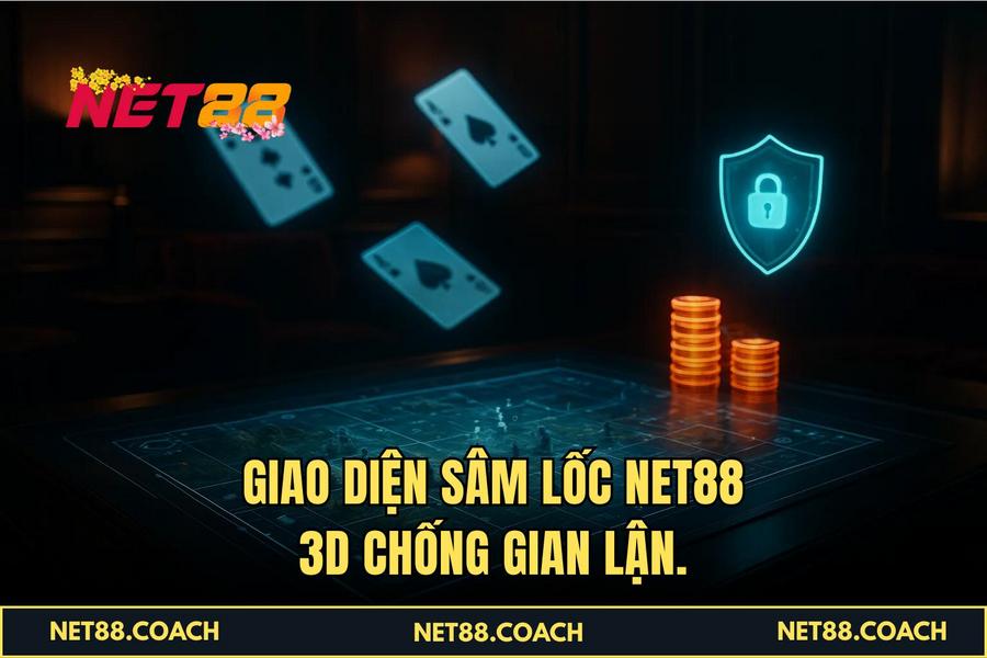 Giao diện Sâm Lốc NET88 3D chống gian lận.