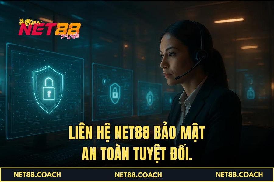 Liên Hệ NET88 bảo mật an toàn tuyệt đối.