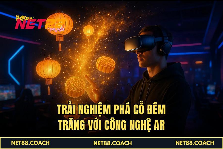 Trải nghiệm Phá Cỗ Đêm Trăng với công nghệ AR